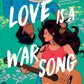 Love Is a War Song