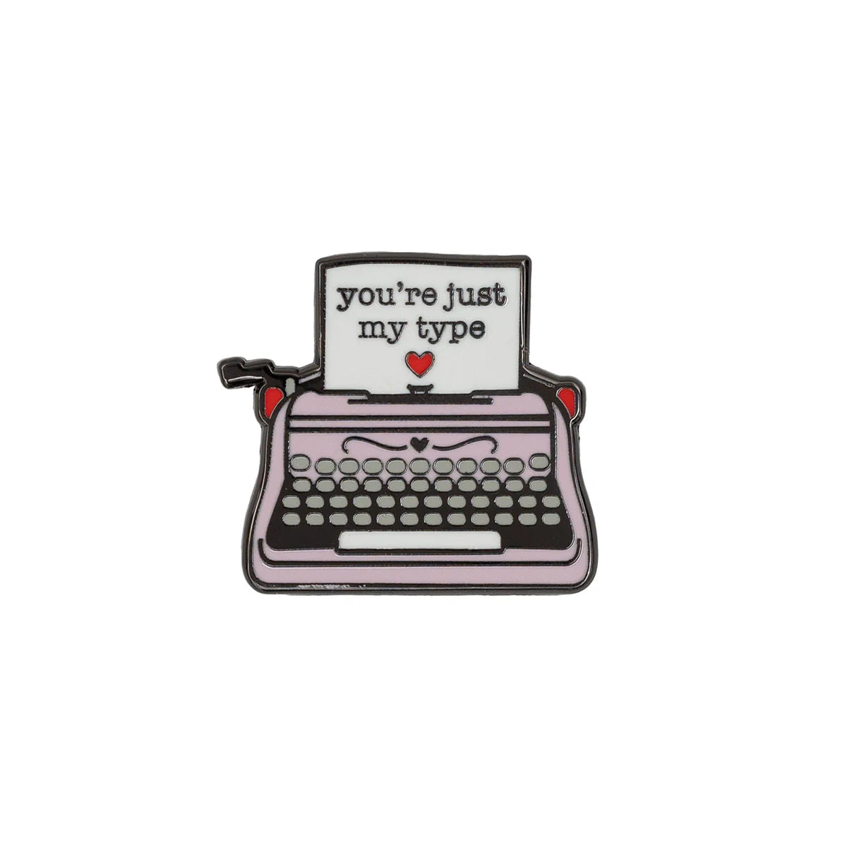 You're Just My Type enamel pin