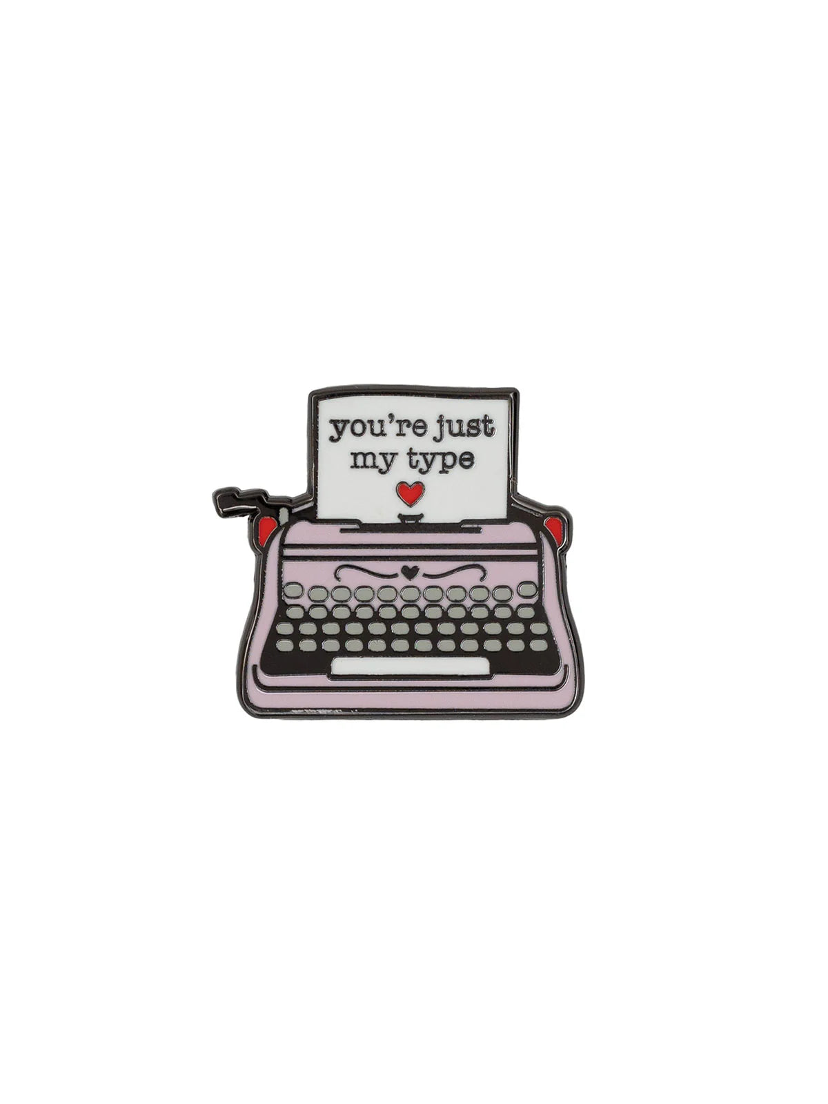 You're Just My Type enamel pin