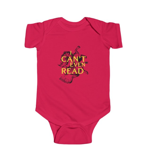 Baby Onesie - I can't even read