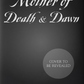 Mother of Death and Dawn