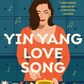 Yin Yang Love Song