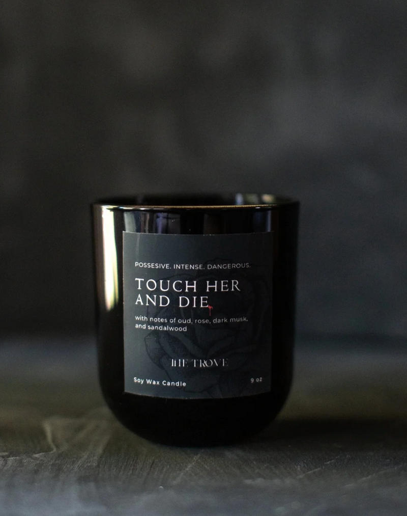 9 OZ CANDLE: Touch Her and Die