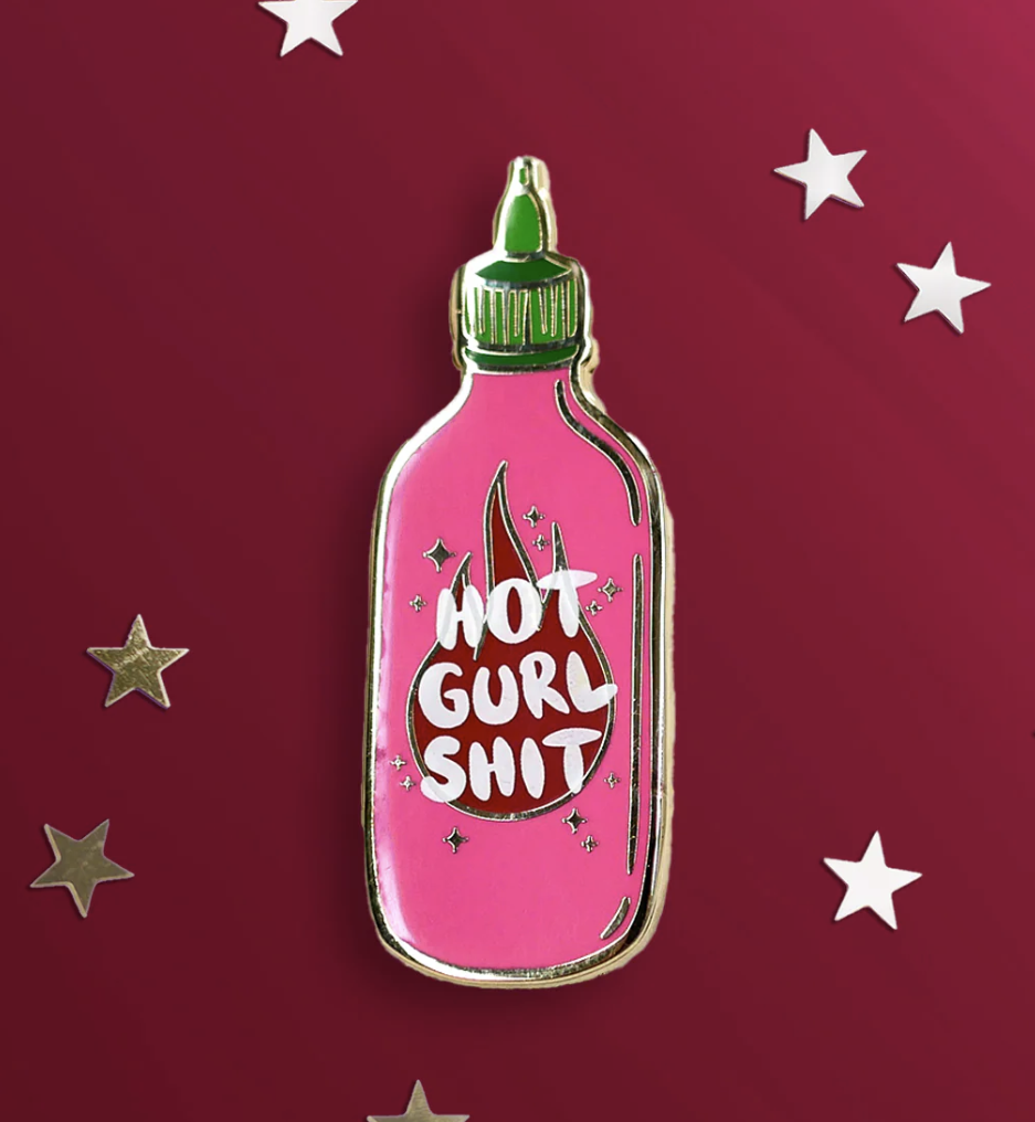Hot Gurl Shit Pin