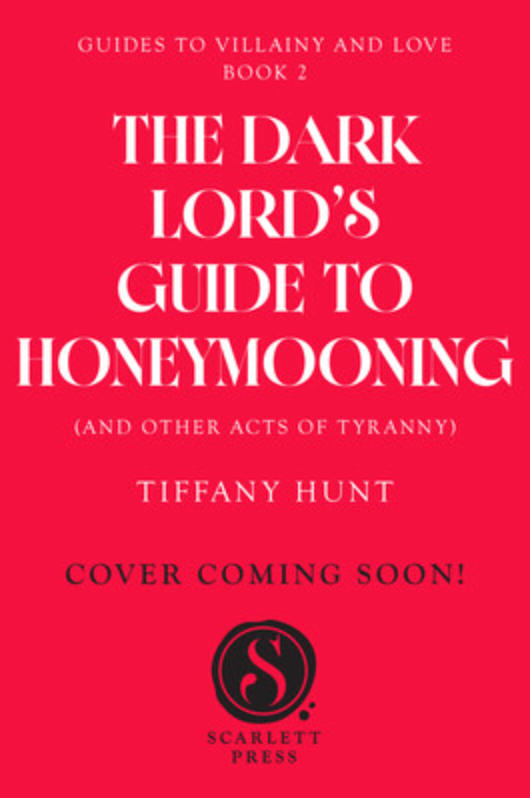 The Dark Lord's Guide to Honeymooning (and Other Acts of Tyranny)