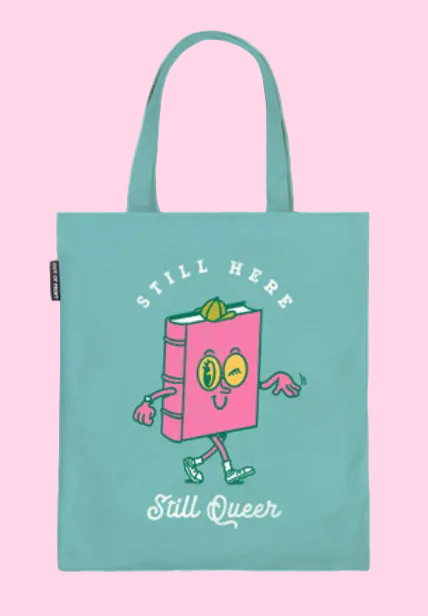 Still Here, Still Queer Tote Bag