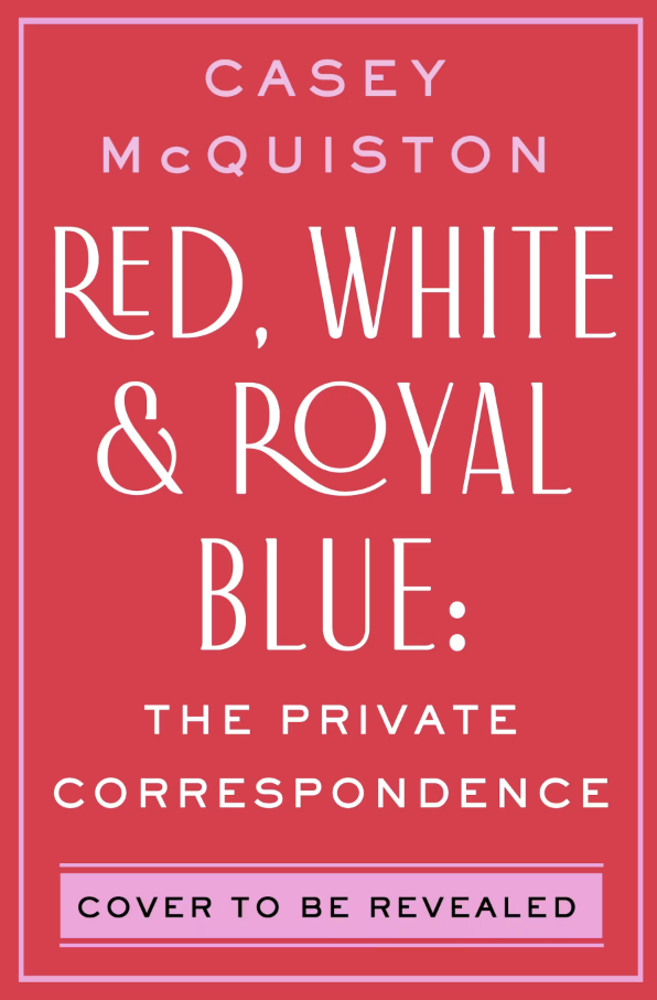Red, White & Royal Blue: The Private Correspondence (Hardcover)