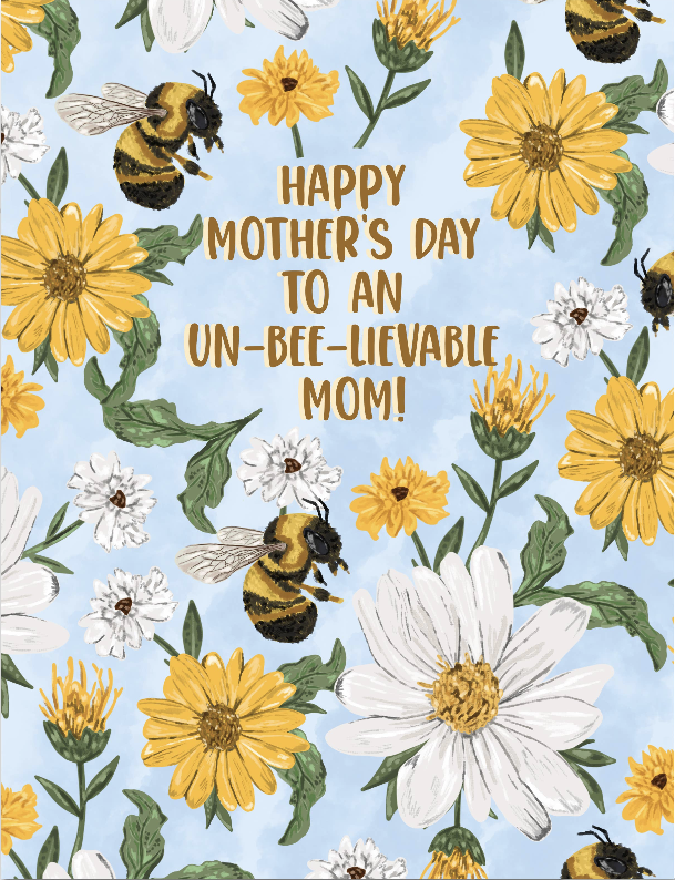 Happy Mother's Day To An Un-bee-lievable Mom - Greeting Card