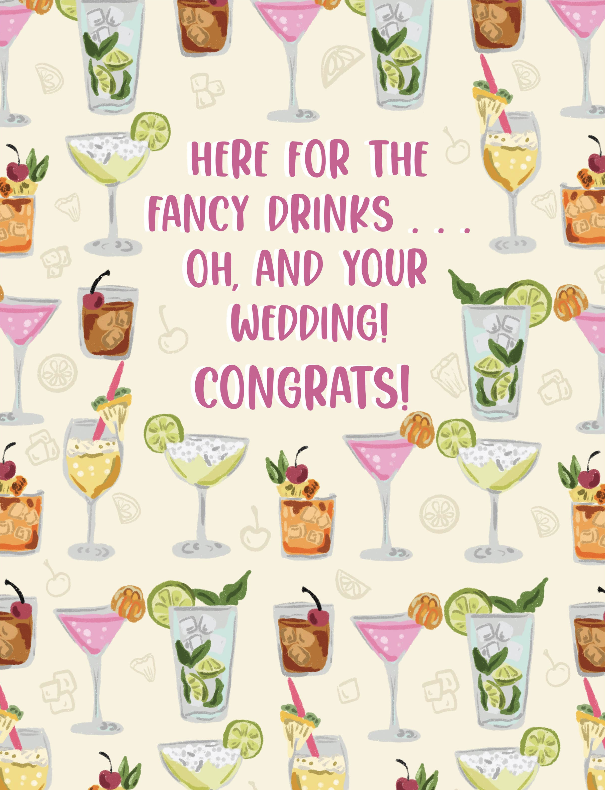 Here For The Fancy Drinks Oh, And Your Wedding! - Card