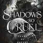 Shadows So Cruel