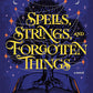 Spells, Strings, and Forgotten Things