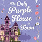 The Only Purple House in Town