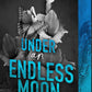 Under an Endless Moon