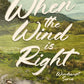 When the Wind is Right