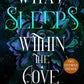 What Sleeps Within the Cove