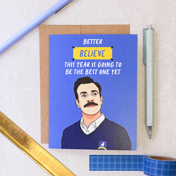 Ted Better Believe - Soccer Sports Birthday Pop Culture Card - Hopeless Romantic