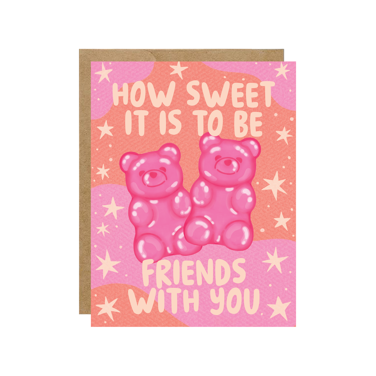 How Sweet It Is To Be Friends - Gummy Bear Candy Foodie Card