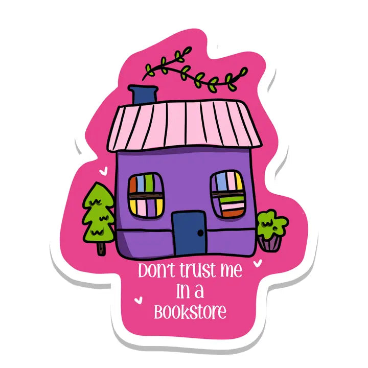 Don't Trust Me In A Bookstore