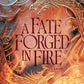 A Fate Forged in Fire