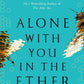 Alone With You In The Ether