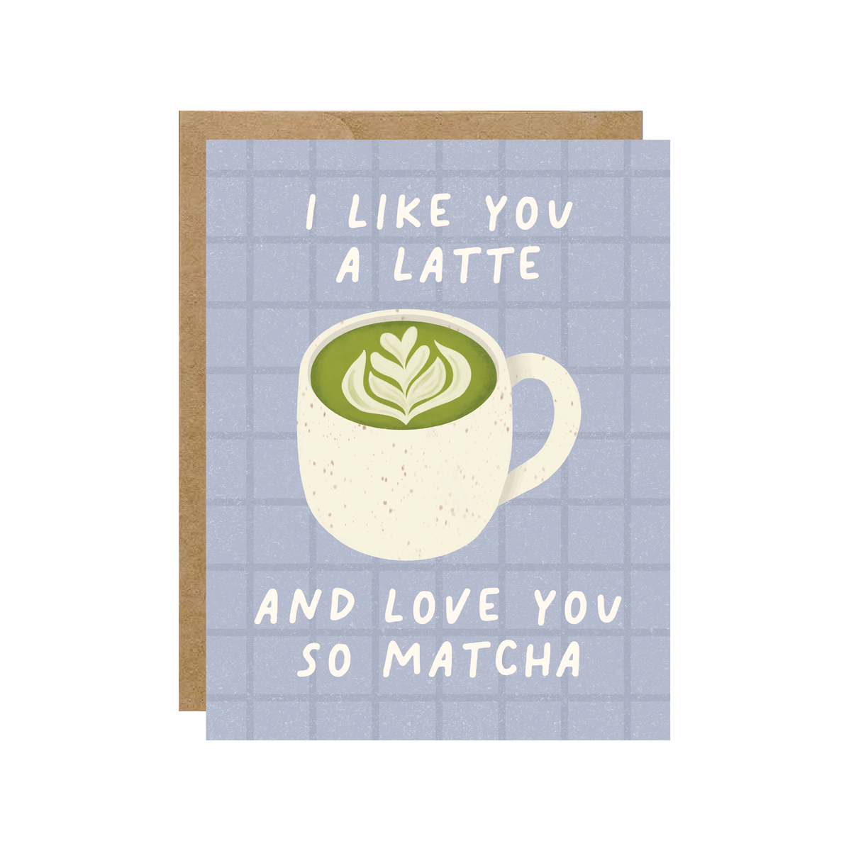 I Like You A Latte and Love You So Matcha - Drink Love, Friendship Card