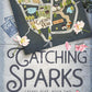 Catching Sparks