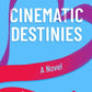 Cinematic Destinies