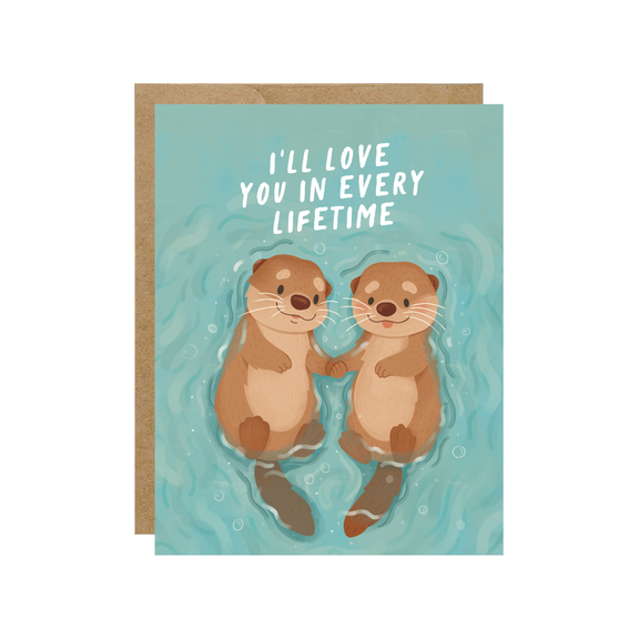 I'll Love You In Every Lifetime - Valentines Day Love Card - Hopeless Romantic