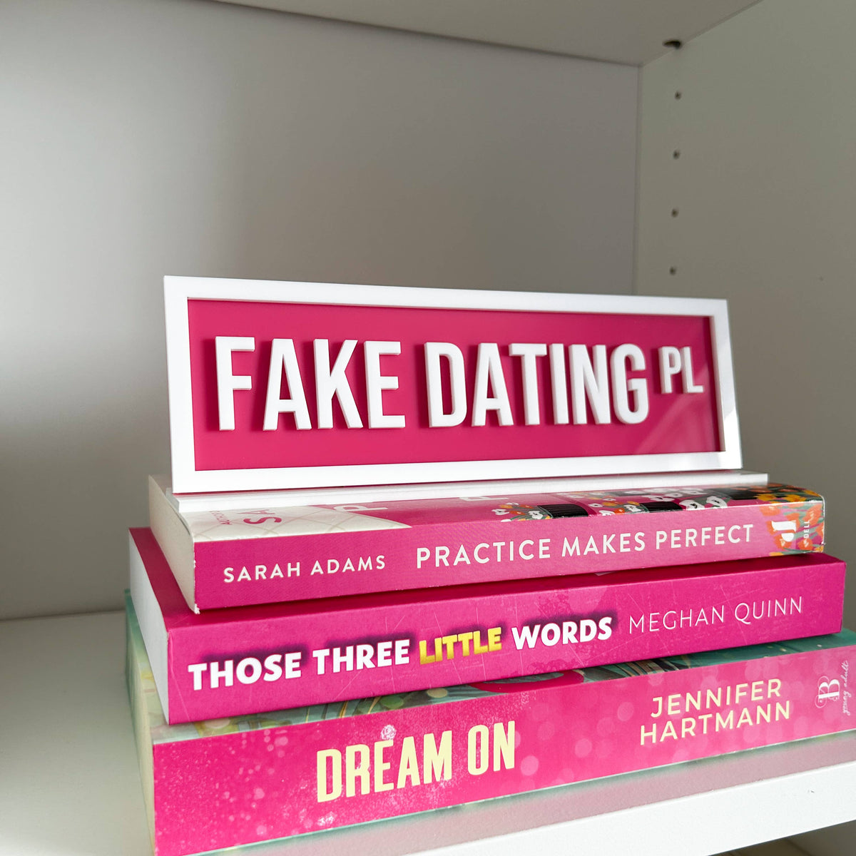 Acrylic Shelf Sign: Fake Dating Pl