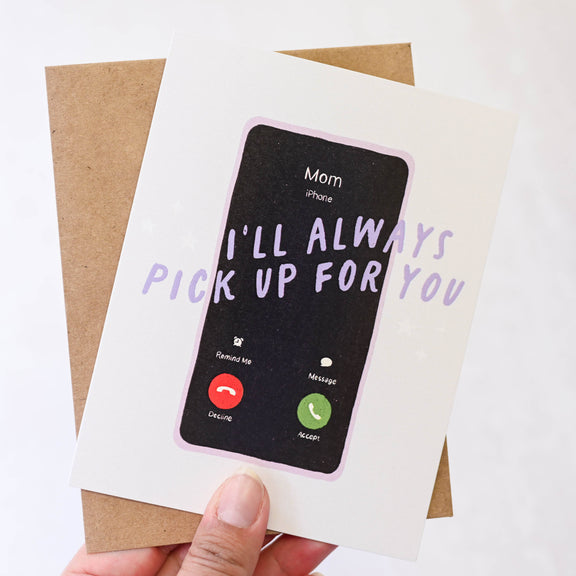 I'll Always Pick Up For You Mom - Phone Card - Hopeless Romantic