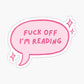 F*ck off I’m Reading