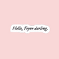 Hello, Feyre darling ACOTAR Sticker