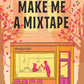 Make Me A Mix Tape