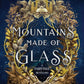 Mountains Made of Glass