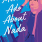 Much Ado About Nada