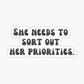 She needs to sort out her priorities - Sticker