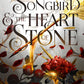 The Songbird & The Heart Of Stone